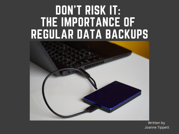 Don’t Risk It: The Importance of Regular Data Backups